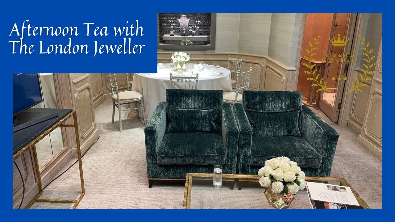 At Home with The Royal Butler - A Visit to “The London Jeweller” for Afternoon Tea.