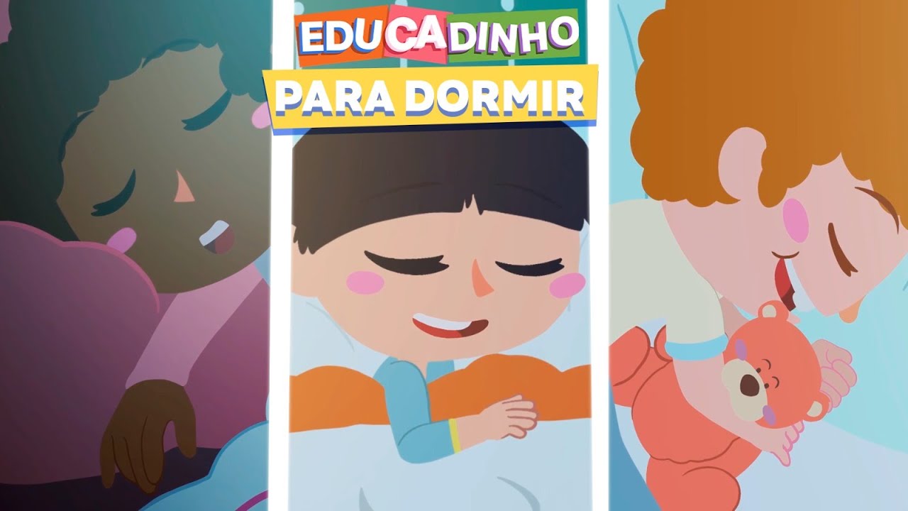 EDUCADINHO PARA DORMIR - MÚSICAS INFANTIS PARA DORMIR