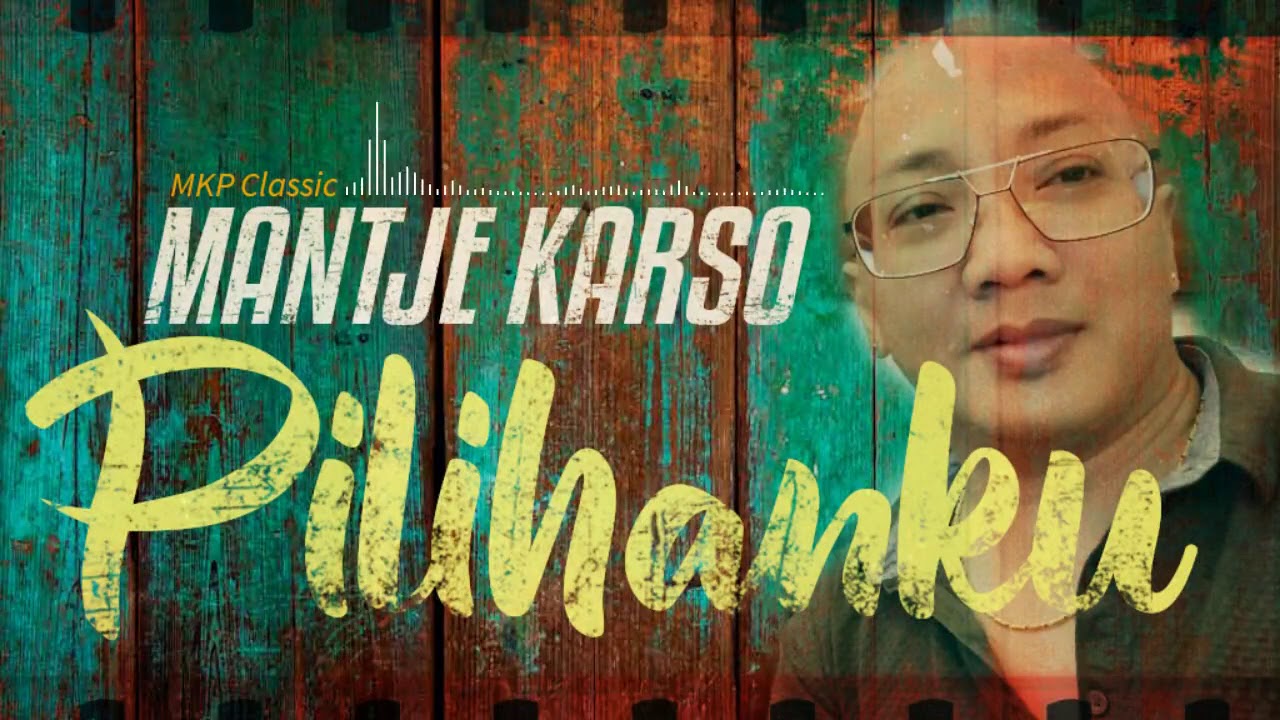 MANTJE KARSO - PILIHANKU