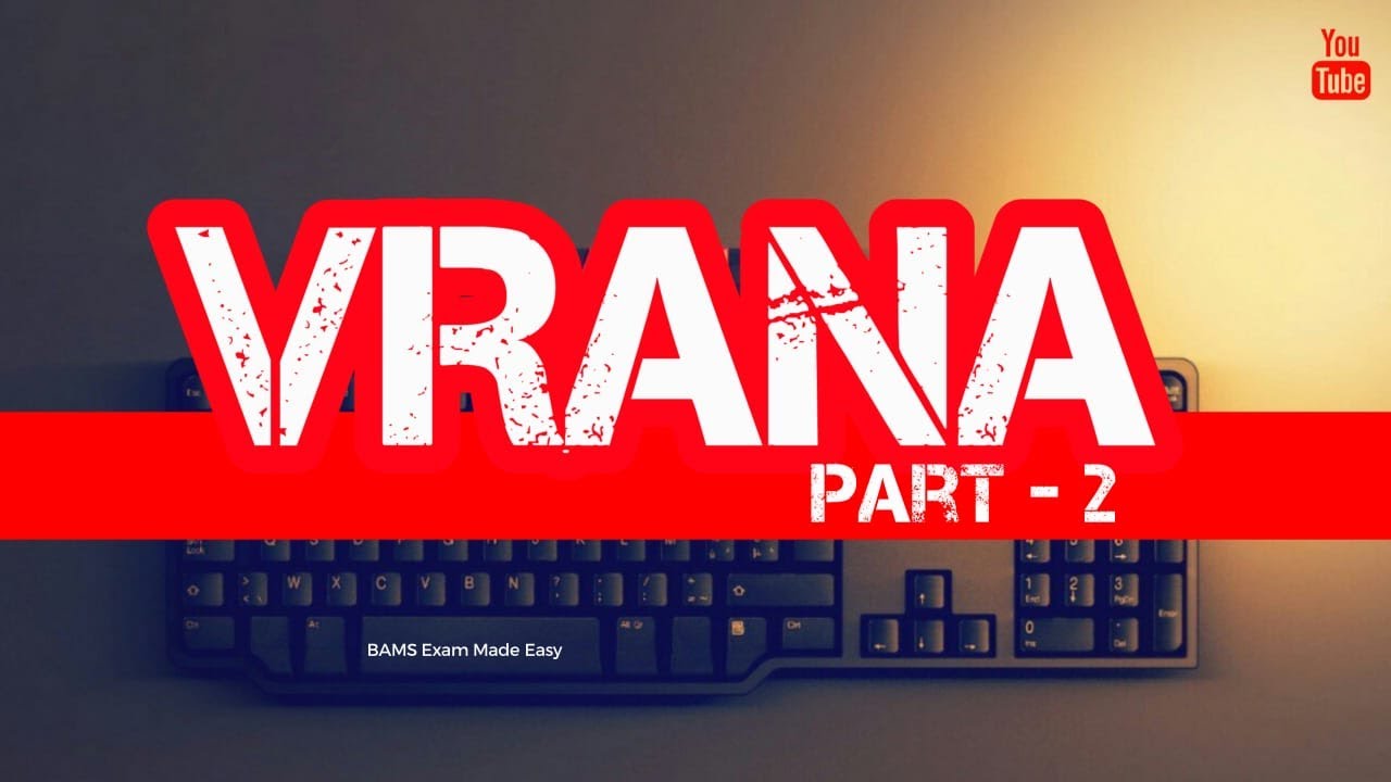 Vrana (Part 2 )  || Salya tantra || BAMS Exam Made Easy