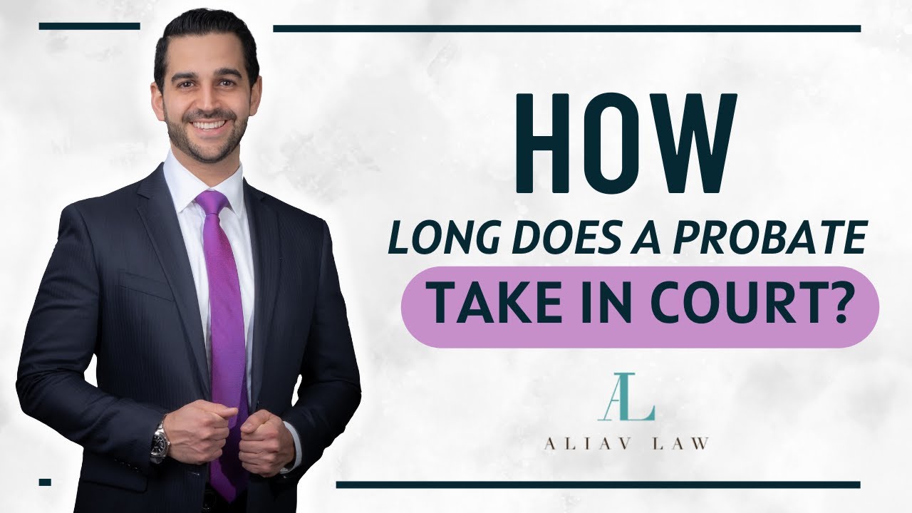 Probate Timeline: How Long Does Probate Take in Court?