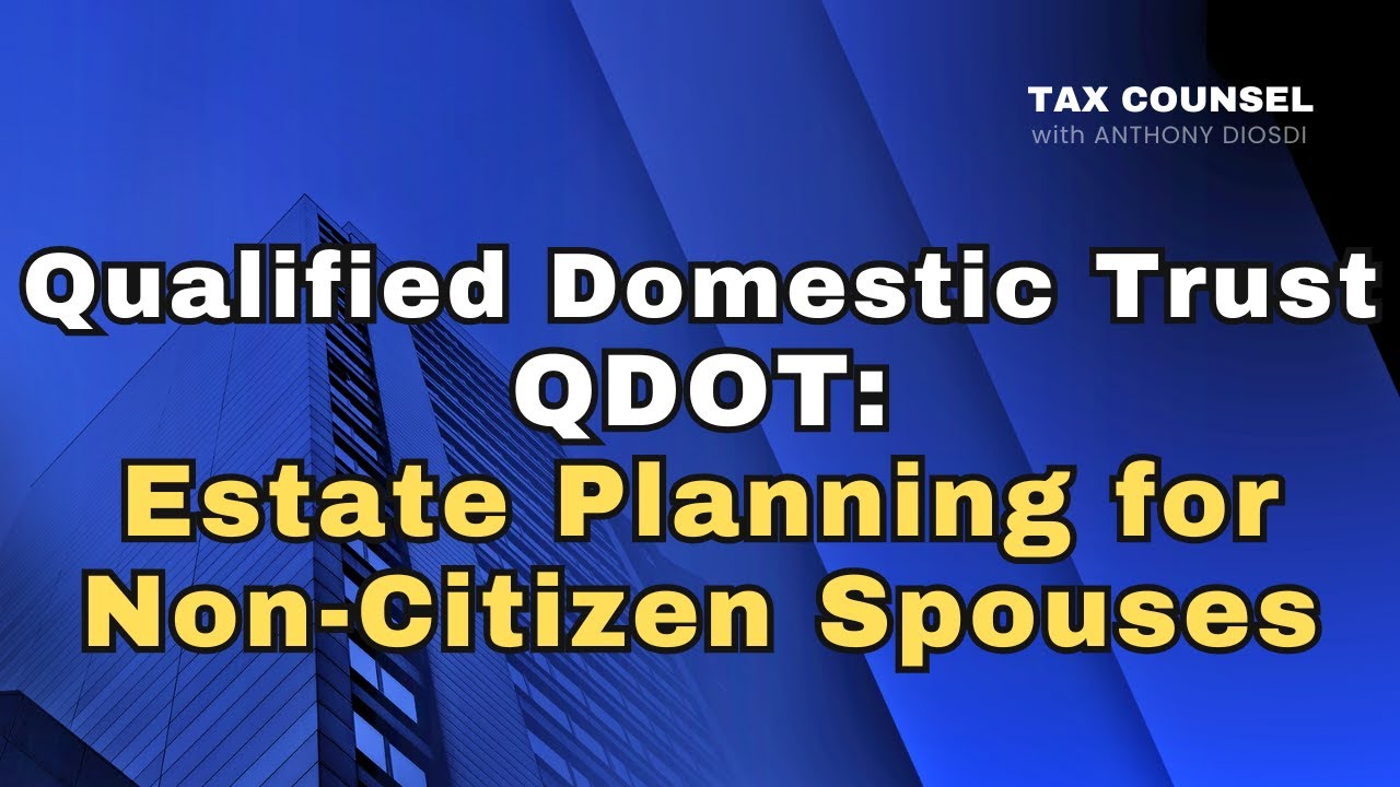Overview of Qualified Domestic Trust QDOT