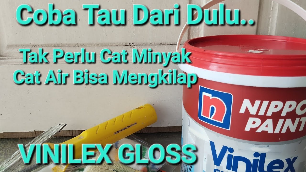 Vinilex Glos Dari Nippon Paint Hasil Akhirnya Mengkilap Seperti Cat Minyak Ya