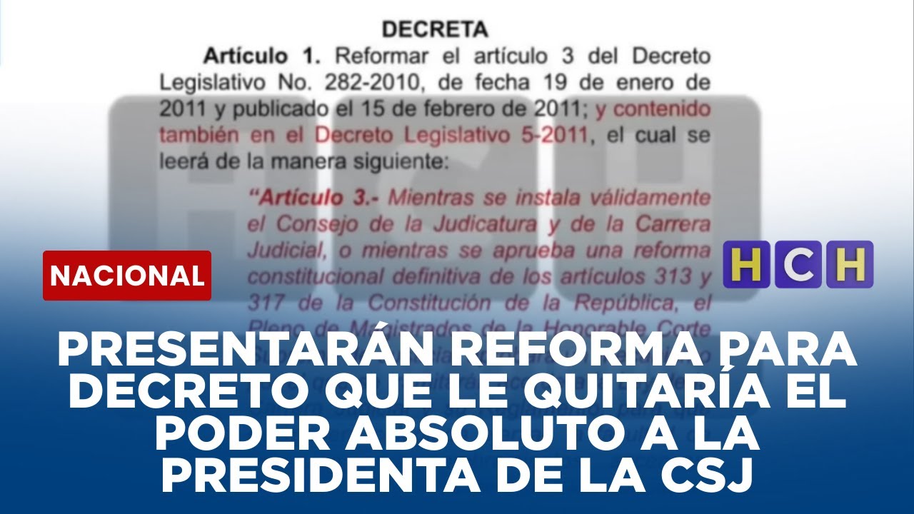 Presentarán reforma para decreto que le quitaría el poder absoluto a la presidenta de la CSJ