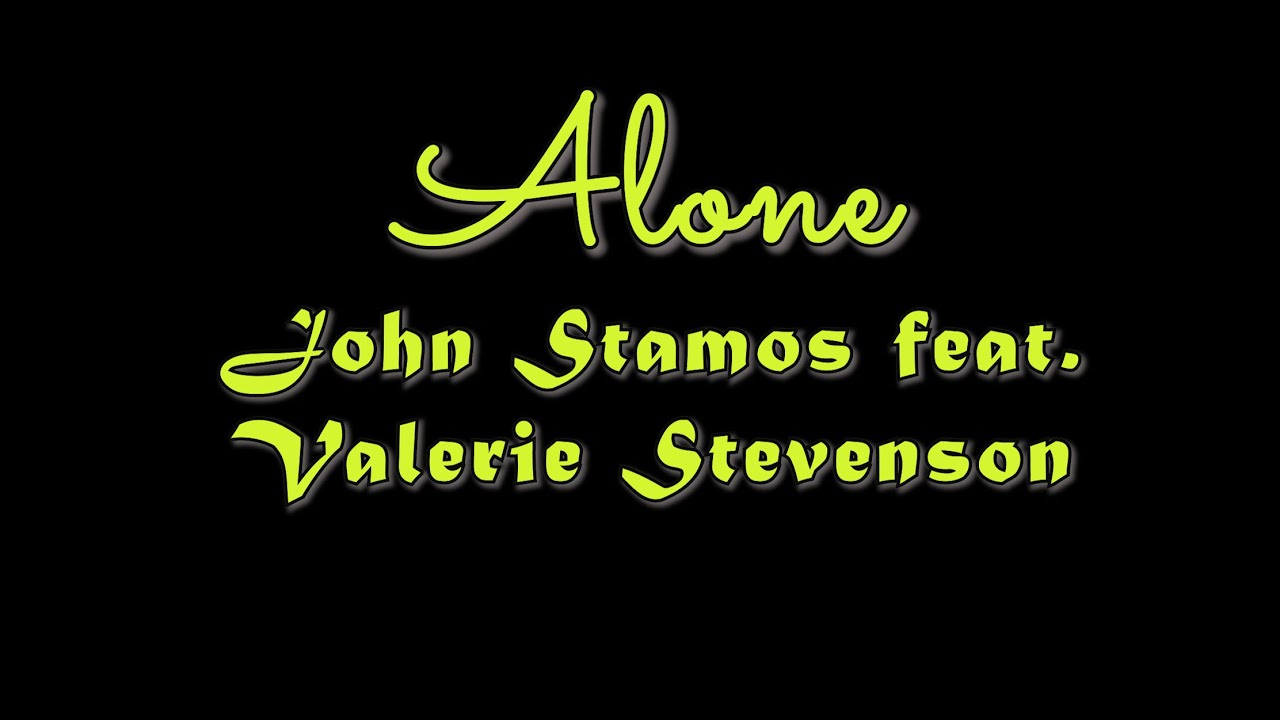 John Stamos feat. Valerie Stevenson - Alone -Lyrics Video OST 