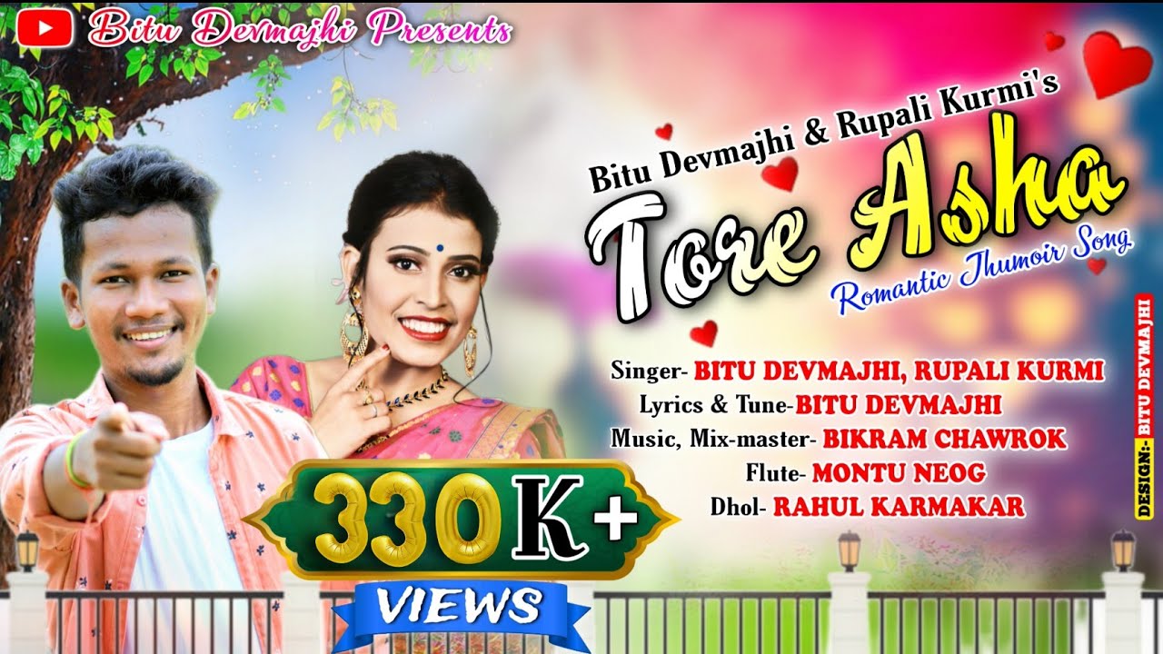 Tore Asha || ত'ৰে আচা || Bitu Devmajhi || Rupali Kurmi || New Romantic Jhumoir Song