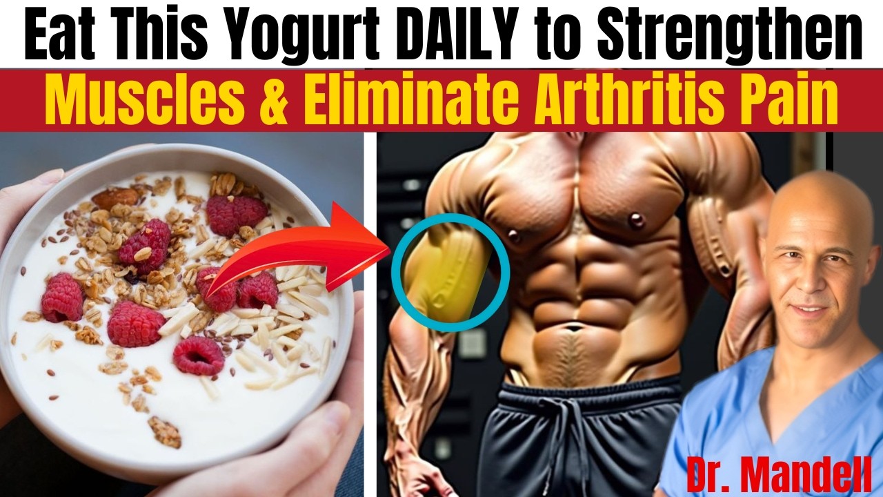Eat This Yogurt DAILY to Strengthen Muscles & Eliminate Arthritis Pain | Dr. Mandell