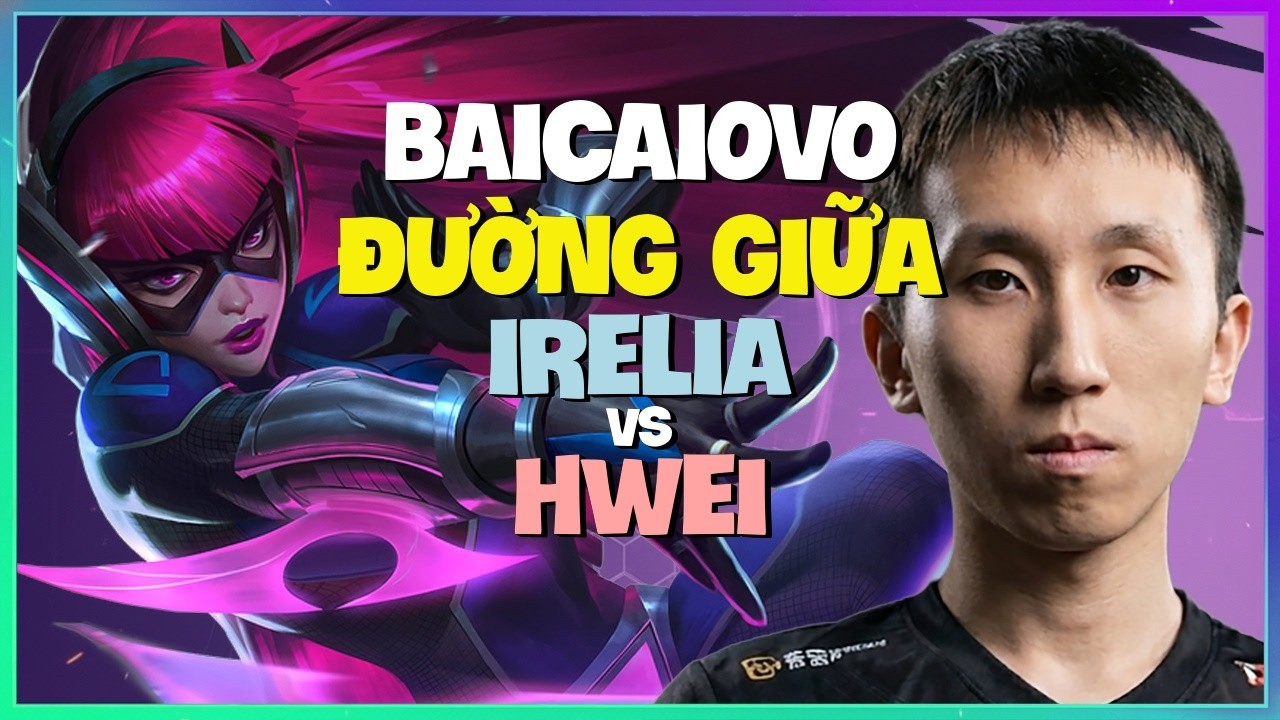 Rank 1 Irelia : Baicaiovo HỦY DIỆT Hwei Tại Super Server - Vietsub