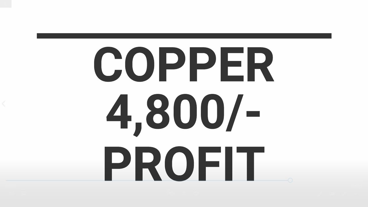 4,800/- PROFIT MCX COPPER POSITIONAL TRADING,MOHIT GUPTA,SAFETRADING. MCX COMMODITY TRADING.