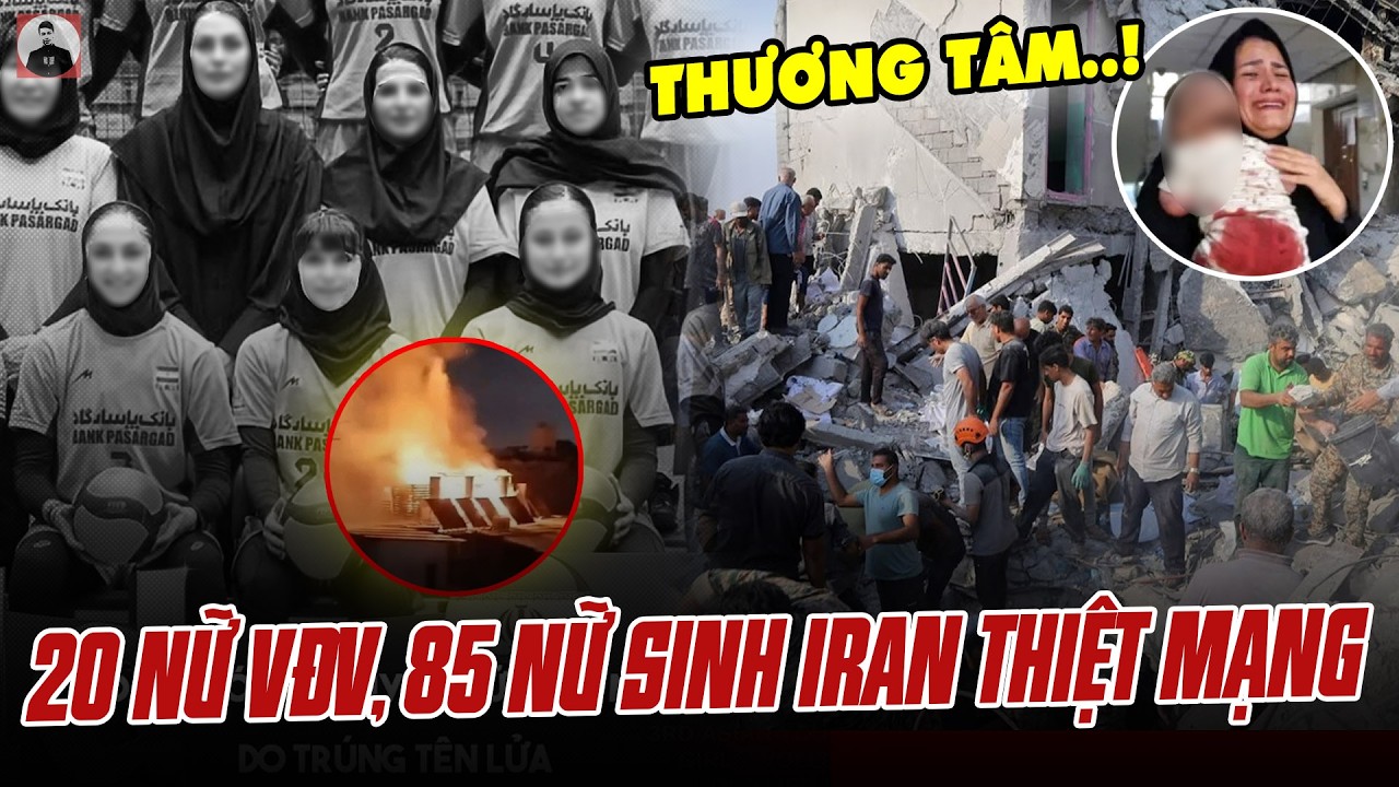 20 NỮ VĐV VÀ 85 NỮ SINH IRAN BỊ TÊN LỬA THỔI BAY: THẬT QUÁ TÀN NHẪN