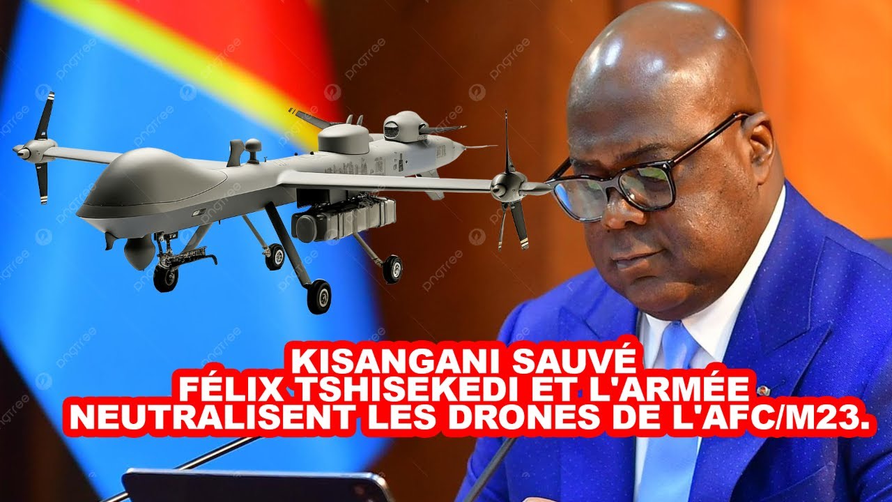 KISANGANI SAUVÉ : FÉLIX TSHISEKEDI ET L'ARMÉE NEUTRALISENT LES DRONES DE L'AFC/M23.