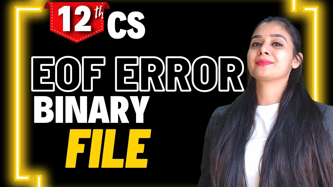 What is EOF Error in Python Binary File? | CBSE Class 12 CS