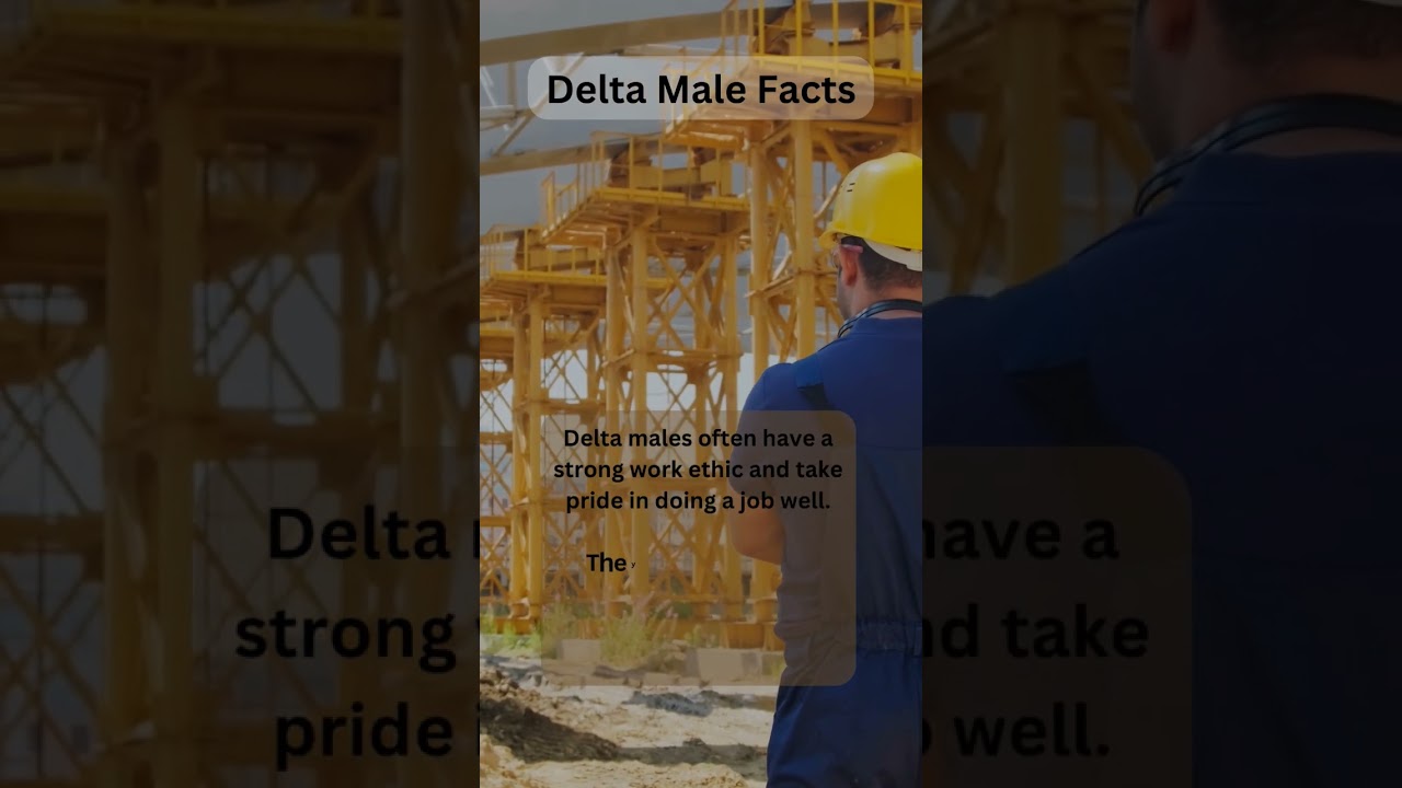 The Hidden Truths of Delta Males