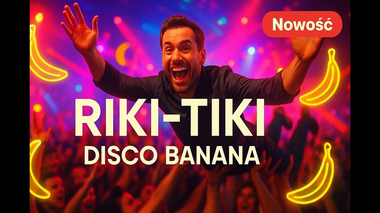 NOWOŚĆ! Disco Banana RIKI -TIKI | Oficjalny hit 2025!