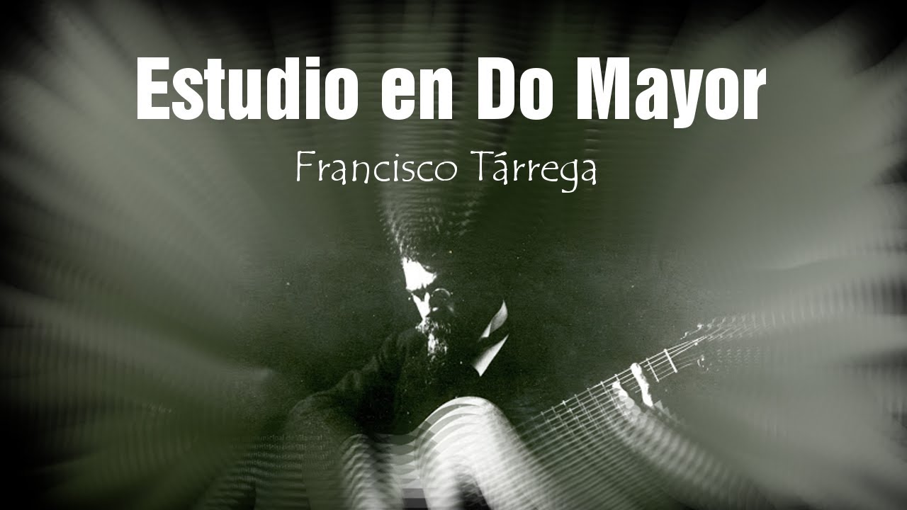 Estudio en Do Mayor | Francisco Tárrega