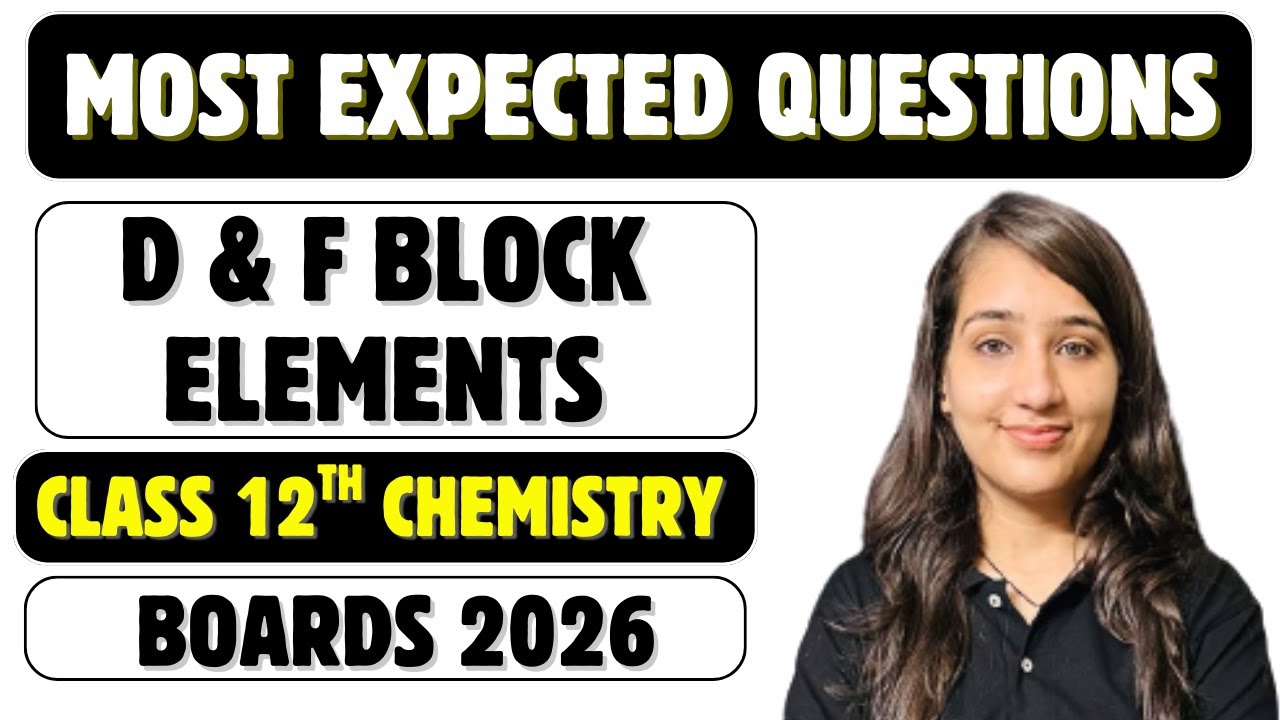 Most Expected Questions I D & F Block Elements I Class 12th Chemistry Boards 2026