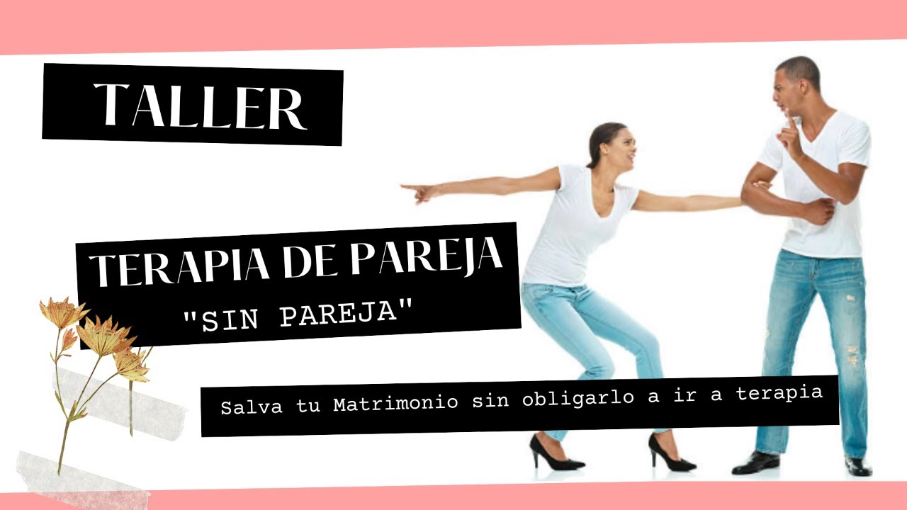 Taller Terapia de Pareja, exclusivo para mujeres - Angela Romero