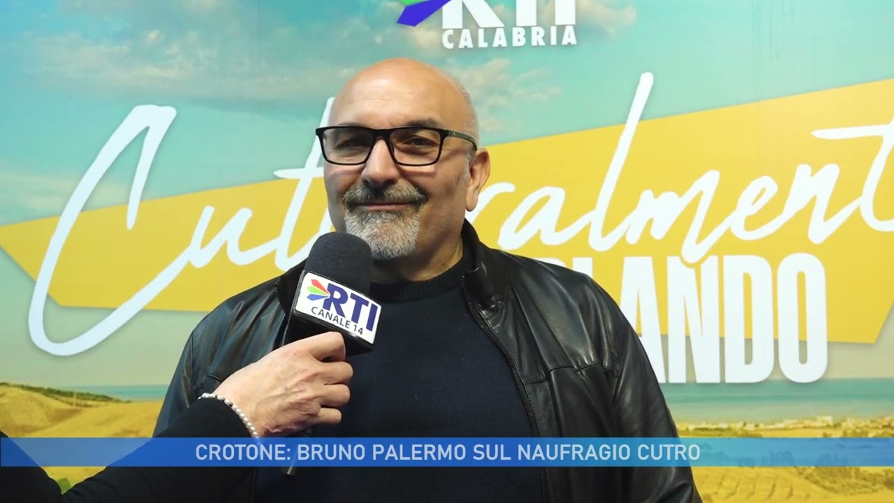 CROTONE: BRUNO PALERMO SUL NAUFRAGIO CUTRO