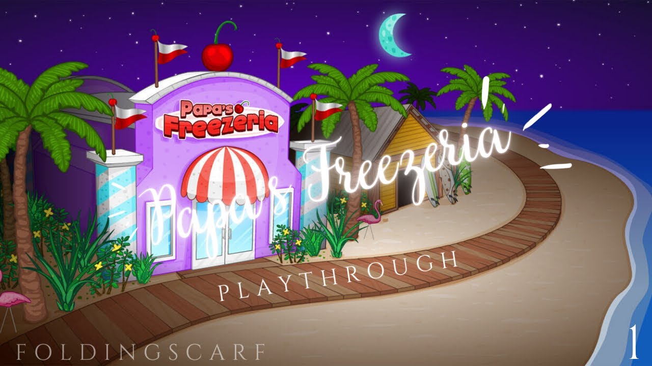 Papa’s Freezeria Playthrough (No Commentary)
