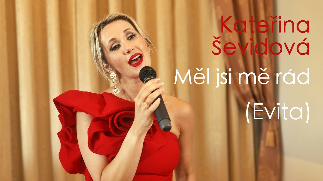 Kateřina Ševidová - Měl jsi mě rád (Evita)