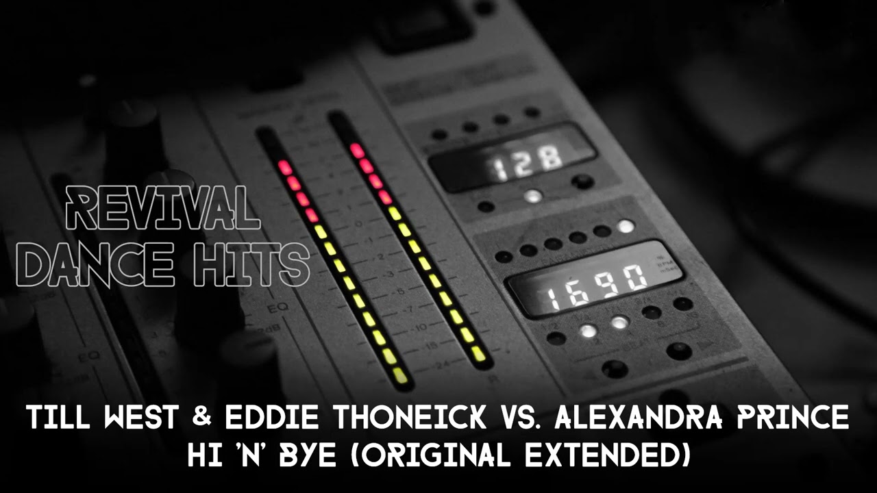 Till West & Eddie Thoneick Vs. Alexandra Prince - Hi 'n' Bye (Original Extended) [HQ]