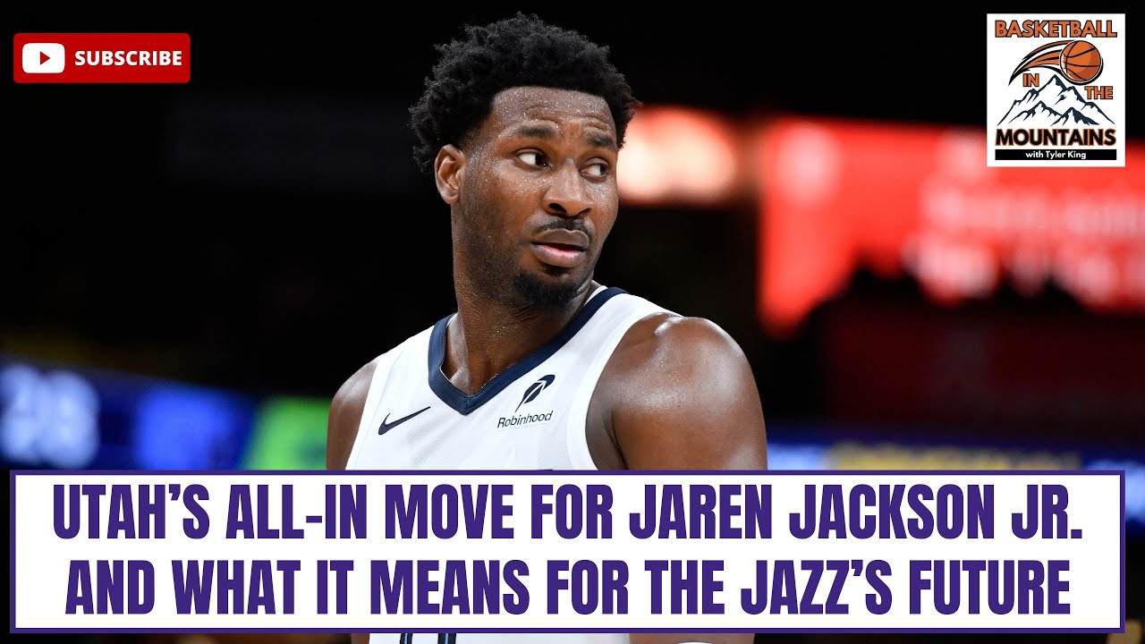 Jazz make stunning move for Jaren Jackson Jr.! Analyzing the trade and what it means for Utah