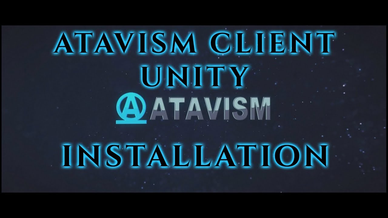Atavism Online - Atavism Client 2018.3.1 Installation (Unity 2018.3)