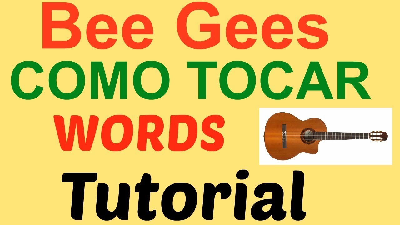 COMO TOCAR WORDS (Bee Gees ) Tutorial Con Guitarra