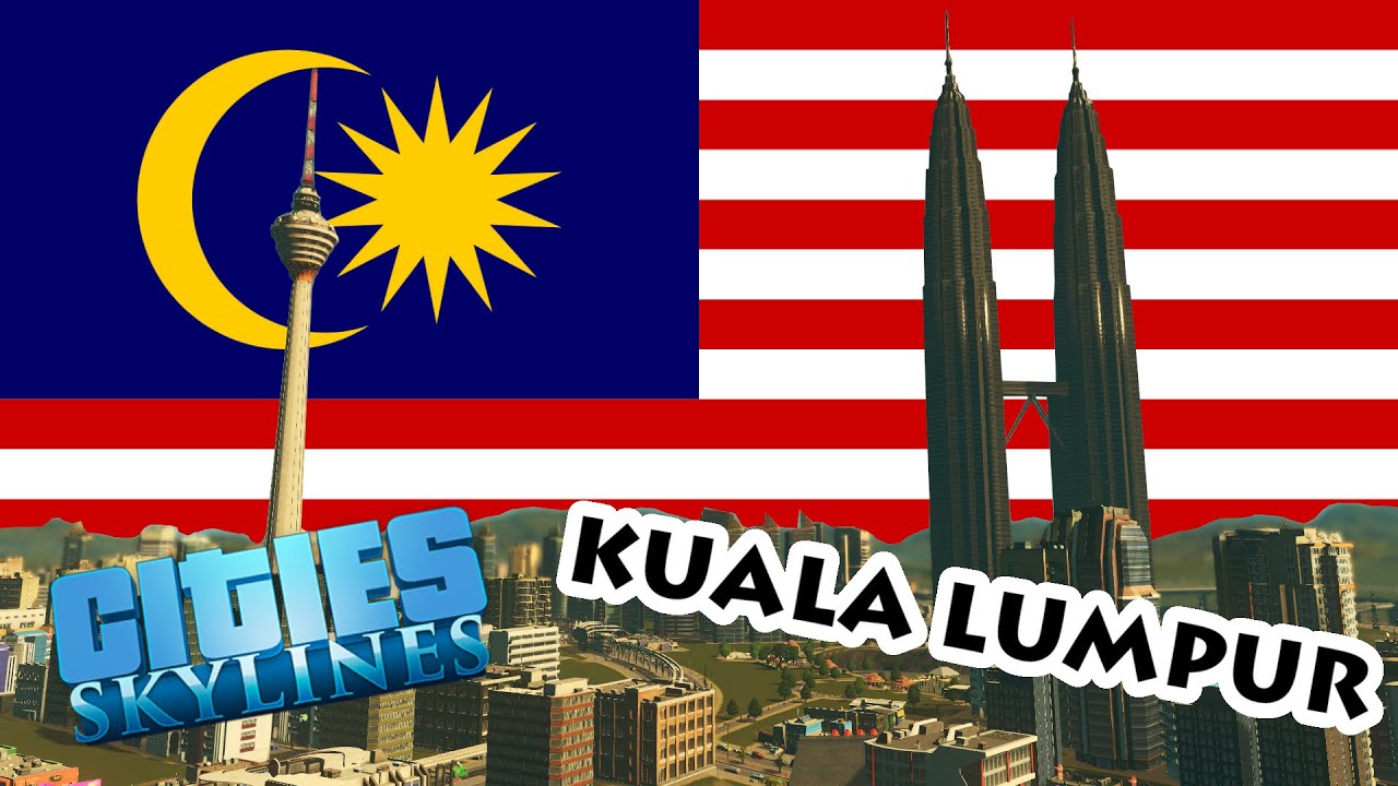 KUALA LUMPUR - Cities Skylines #4 | VladsBoredom