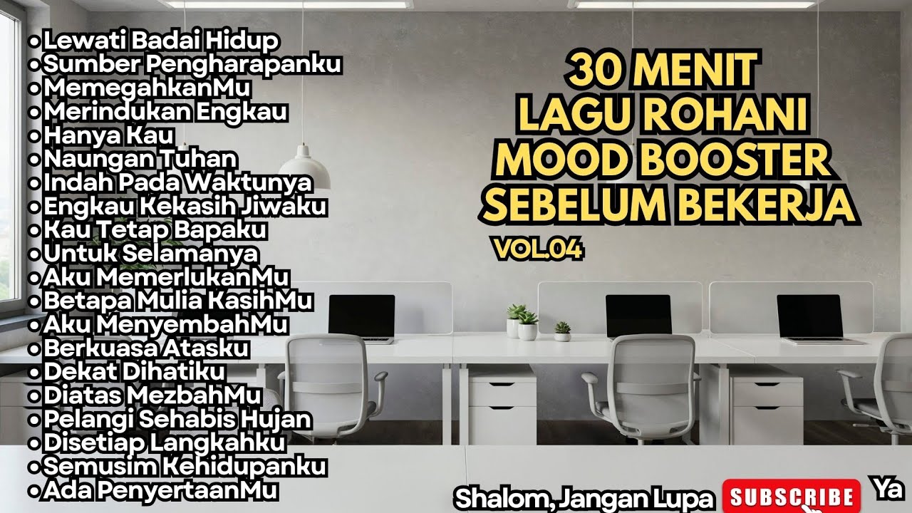 TERBARU‼️30 MENIT LAGU ROHANI MOOD BOOSTER SEBELUM BEKERJA - VOL.04 (Official Music Video)