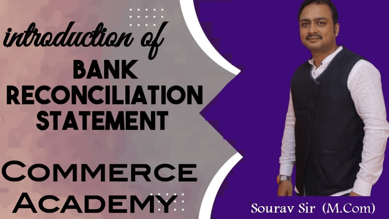 Introduction of Bank Reconcilation Statement for Class XI, Foundation