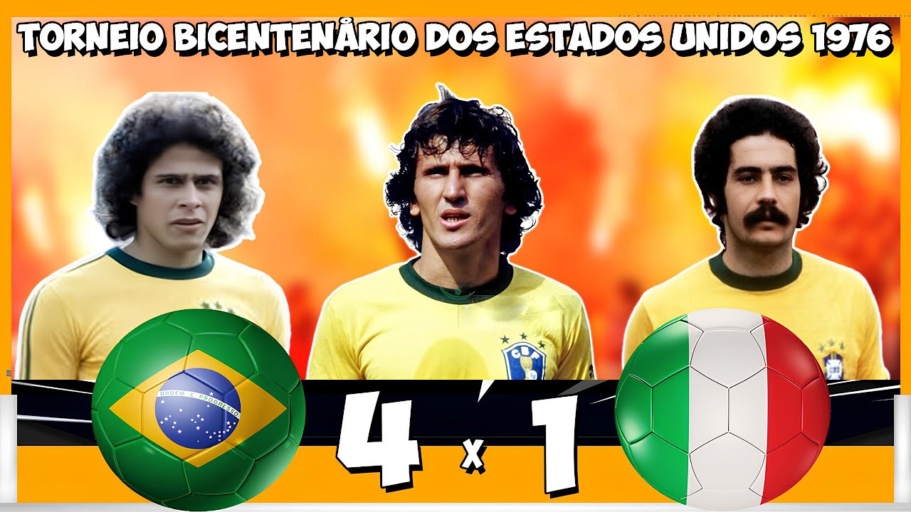 Brasil 4x1 Itália ⚽O Futebol Arte Superando a Violência🔥✅Final do Torneio Bicentenário dos EUA 1976✅