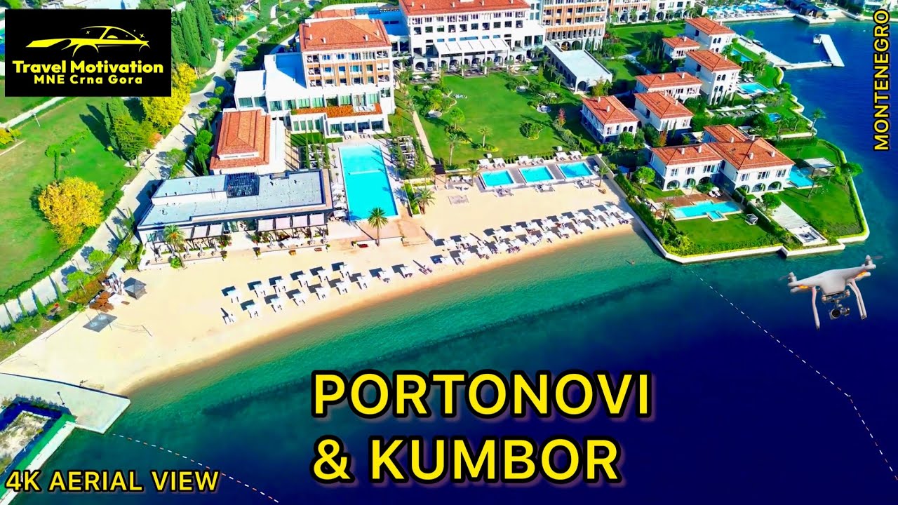 PORTONOVI & KUMBOR Snimak Dronom Oktobar 2023 - PORTONOVI & KUMBOR [4K Aerial View] MNE Crna Gora