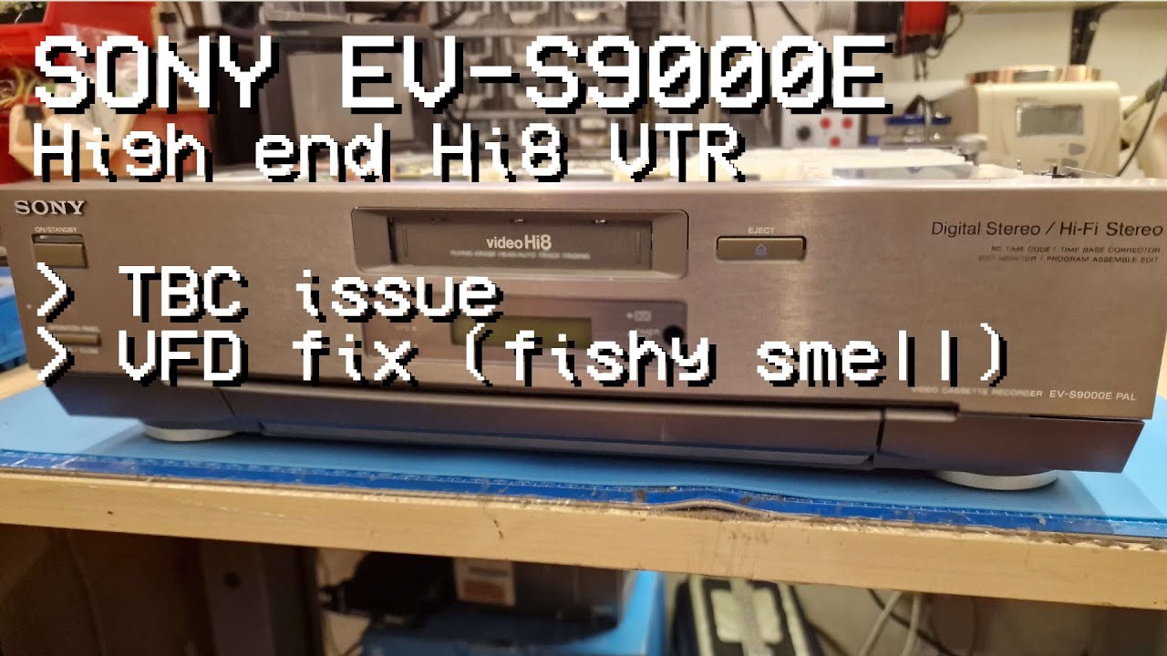 HIGH END Hi8! Sony EV-S9000E TBC and VFD repair