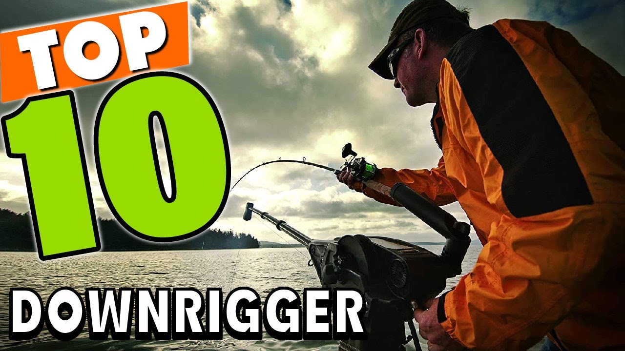 Best Downrigger In 2025 - Top 10 Downriggers Review
