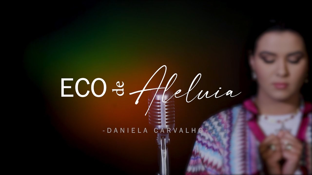 ECO DE ALELUIA | Daniela Carvalho