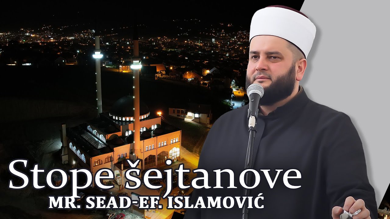 Stope šejtanove - mr. Sead-ef. Islamović #hadzimehovadzamija