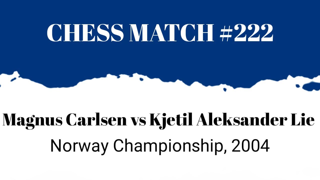 Magnus Carlsen vs Kjetil Aleksander Lie &bull; Norway Championship, 2004