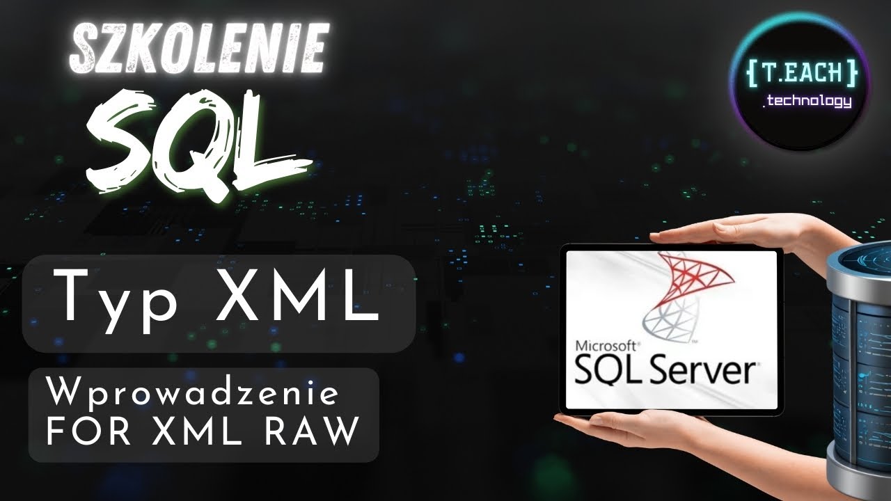 Szkolenie SQL  - Typ XML #1 - FOR XML RAW