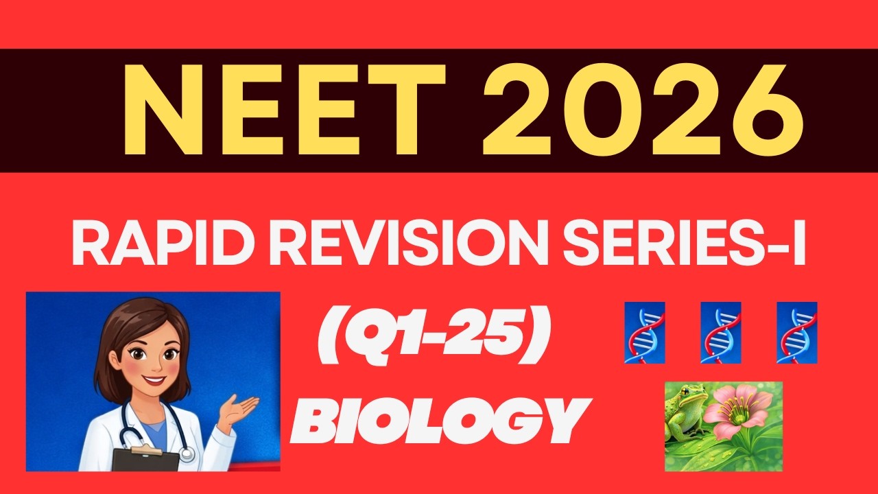 NEET 2026 Rapid Revision Series-I (Q1–25) | Biology MCQ