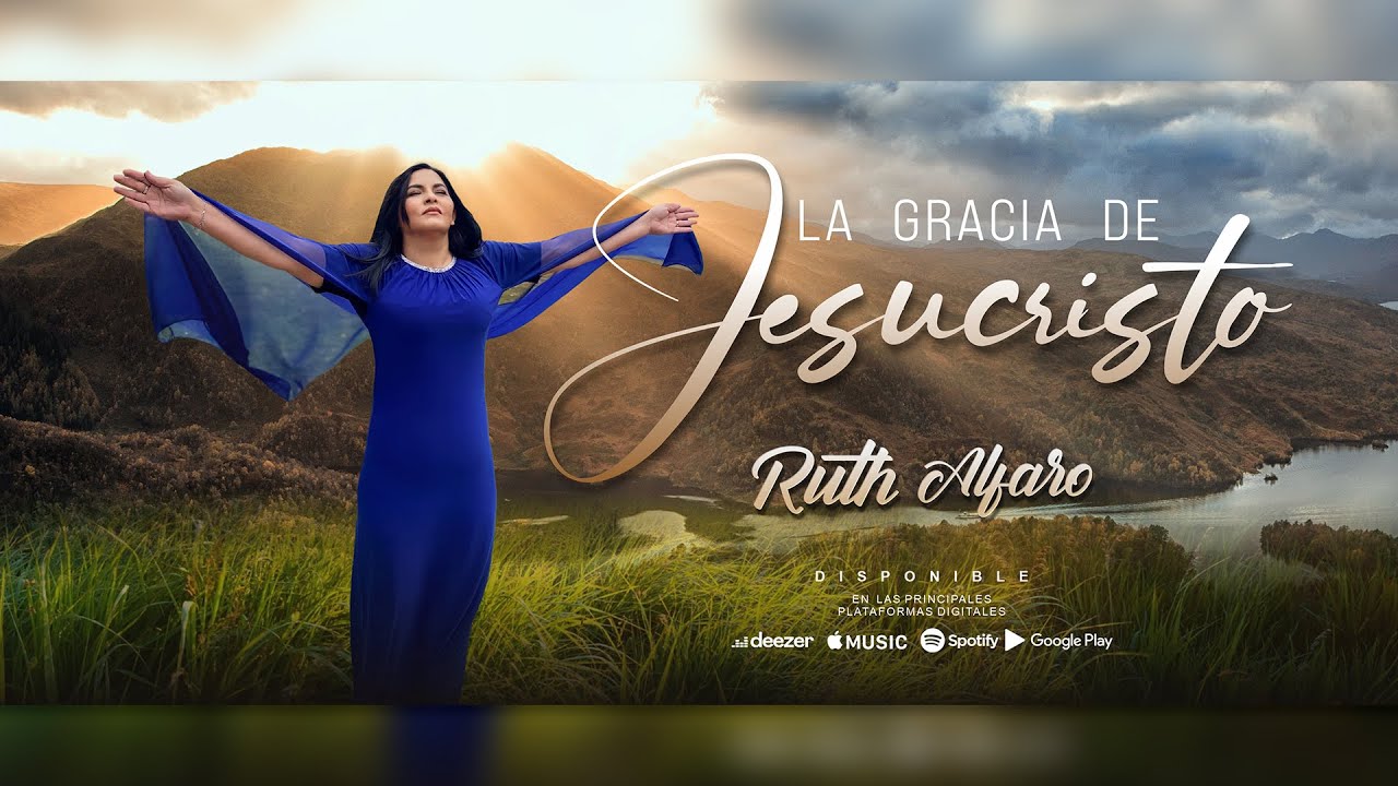 La Gracia De Jesucristo - Ruth Alfaro