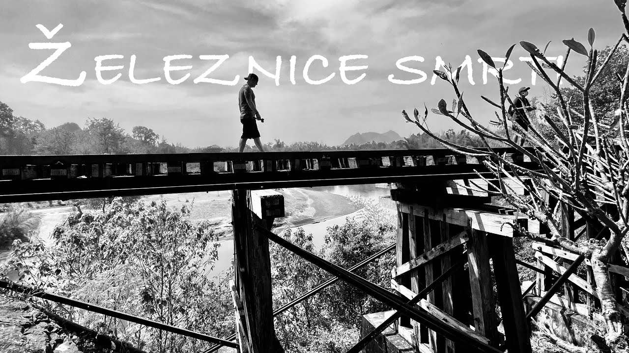 Železnice smrti | Kanchanaburi | Thajsko
