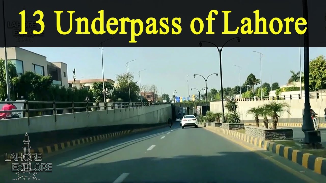 Lahore Underpass | 13 underpass of Lahore | Longest underpass of Lahore | Lahore Explore