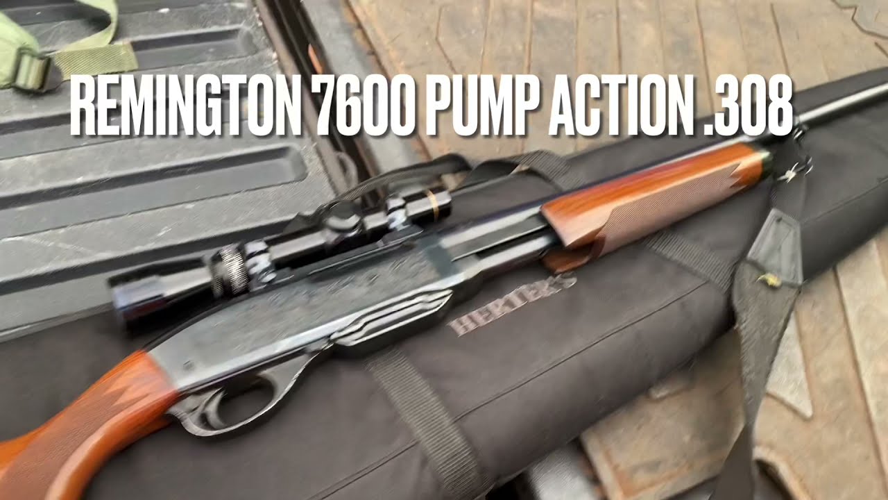Remington 7600 Pump Action .308 Winchester