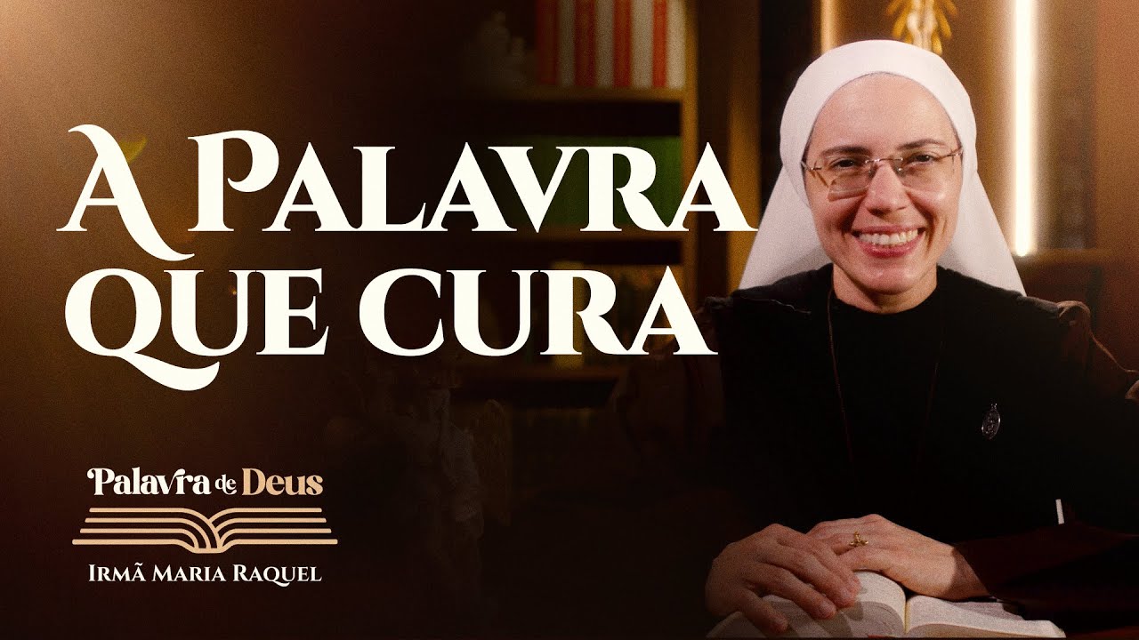 A Palavra que cura (Lc 4,16-30) Palavra de Deus | Irmã Maria Raquel 01/09