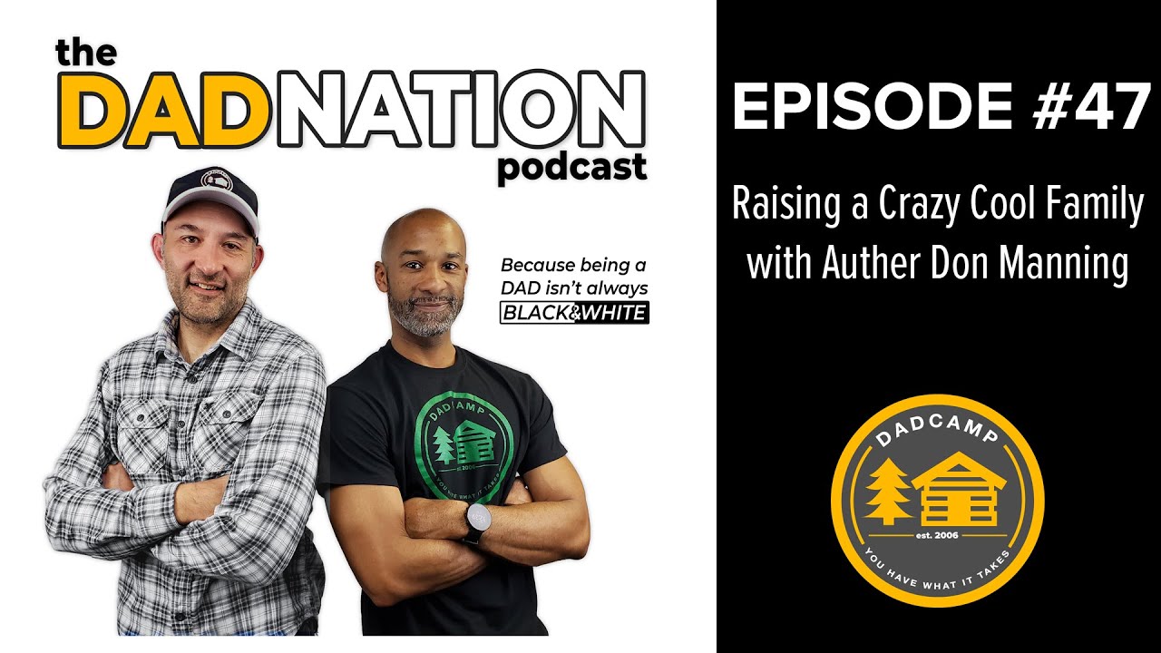 DAD Nation Podcast Episode #47: Raising a Crazy Cool Family with Author Don Manning