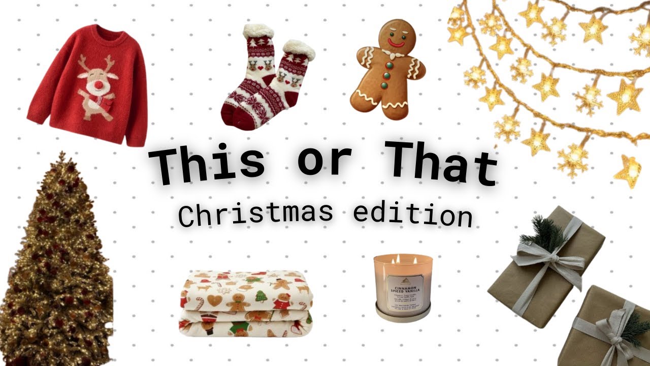 🎁THIS or THAT! |🎄CHRISTMAS EDITION🎅💝