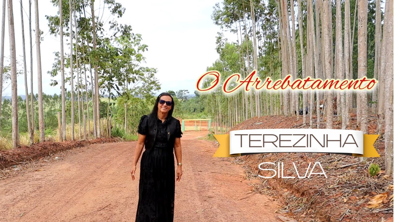 O ARREBATAMENTO - Terezinha Silva