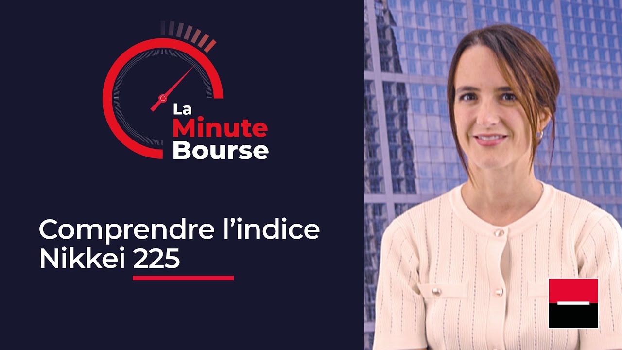 La Minute Bourse: Comprendre l’indice Nikkei 225