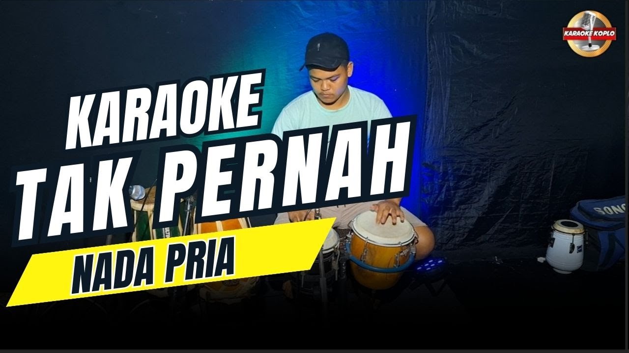 TAK PERNAH KARAOKE NADA COWOK VERSI KOPLO